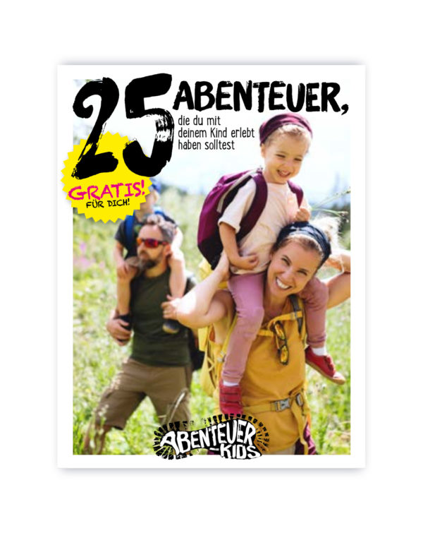 Das Buch 25 Abenteuer, die du mit deinem Kind erlebt haben solltest von Anne Peter und Jana Wischnewski-Kolbe. Buch Gratis mit vielen kostenfreien Abenteuern und Erlebnissen für Kinder und Eltern.